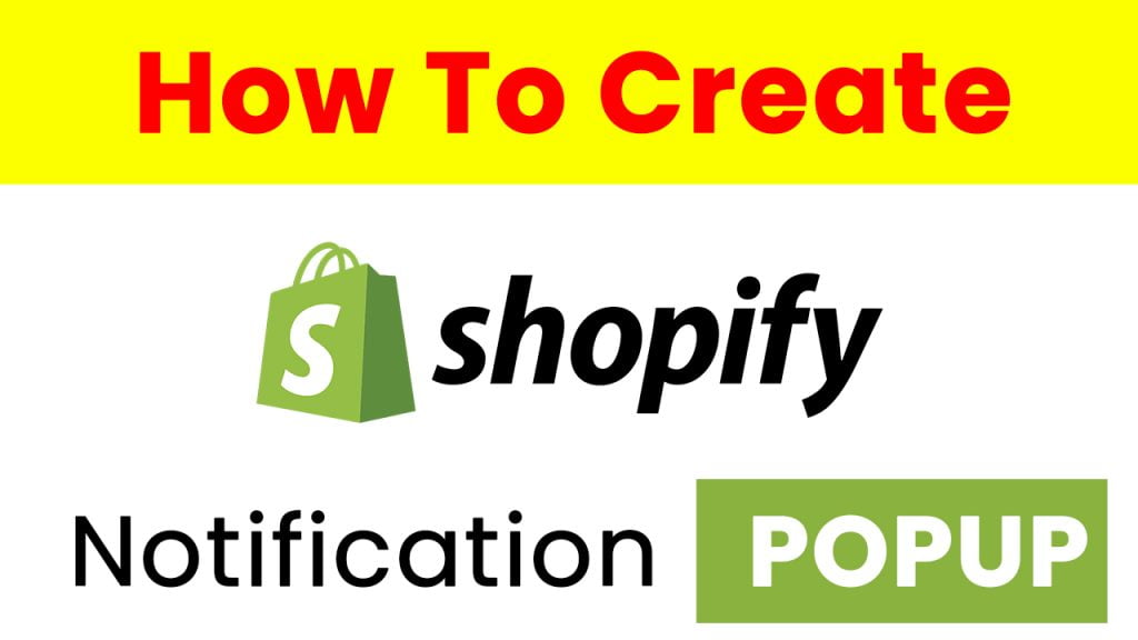 How To Create A Custom Notification Popup In Shopify